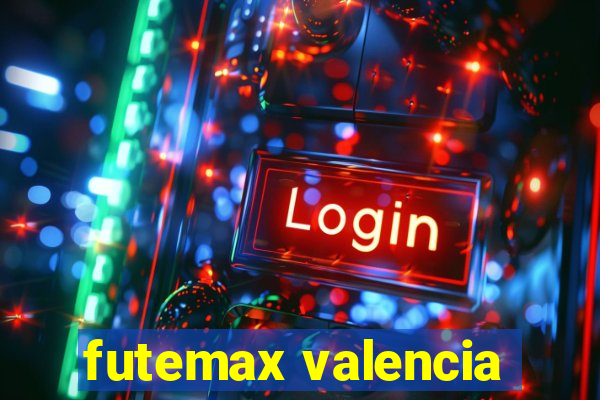 futemax valencia